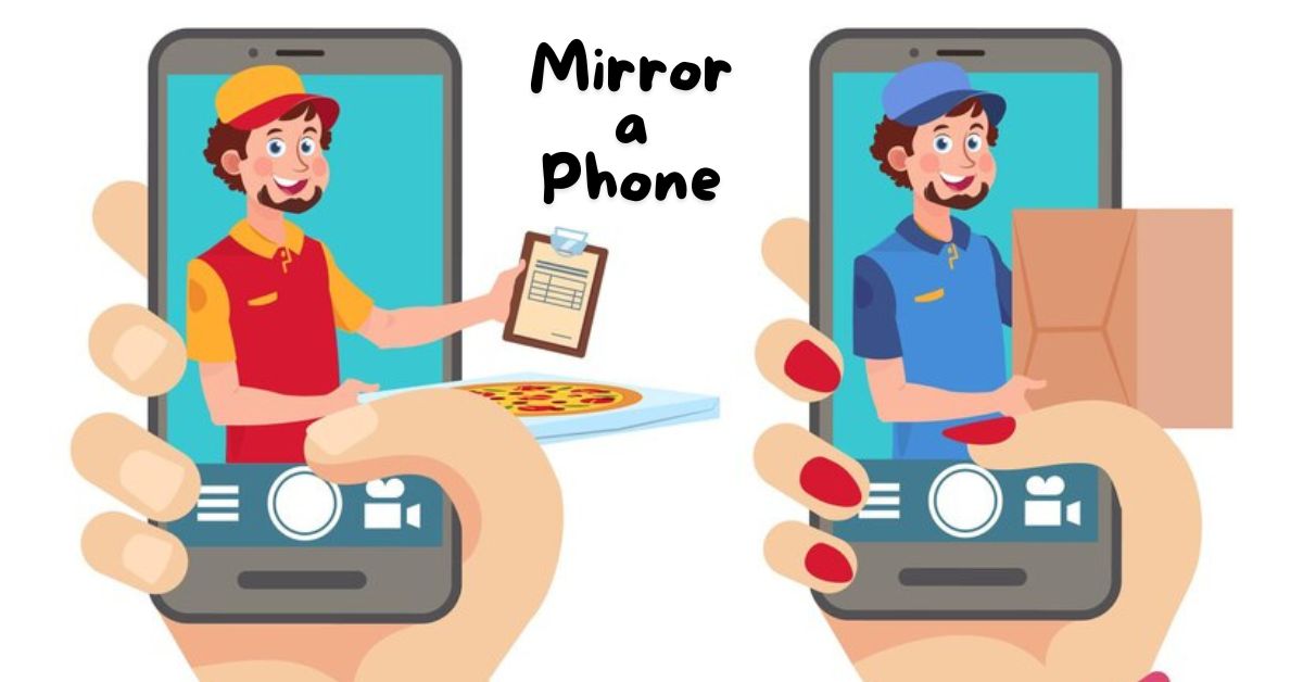 How To Mirror A Phone