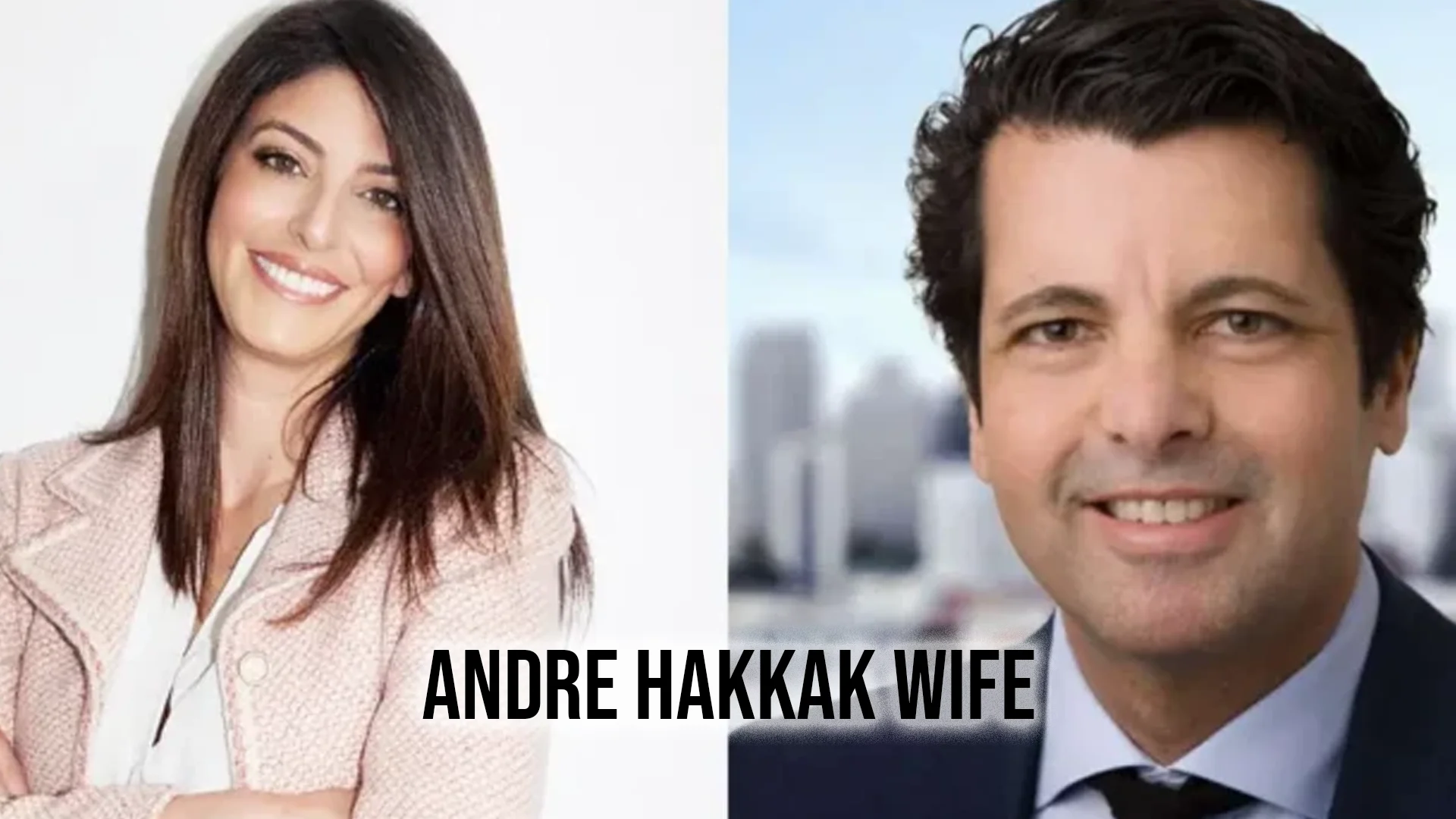 Andre Hakkak Wife