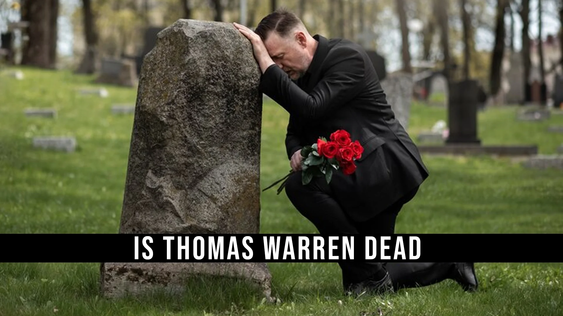 Is Thomas Warren Dead