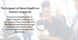 The Impact of Bone Health on Career Longevity
