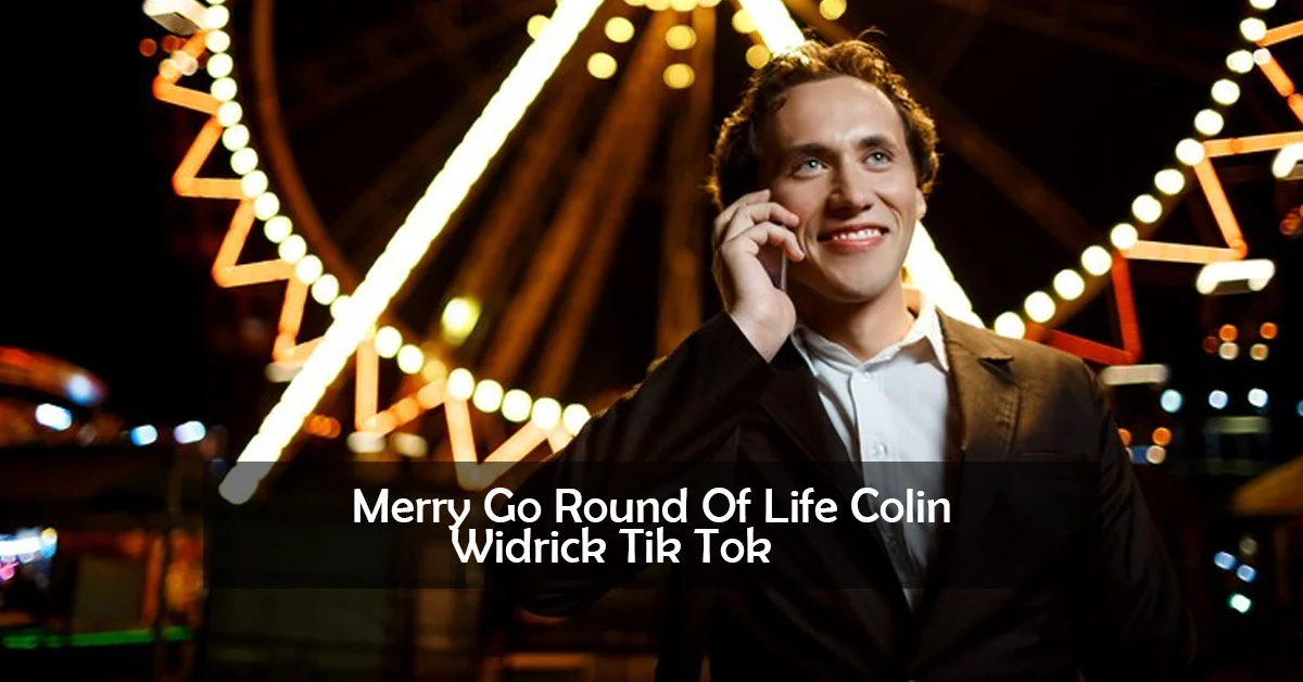 Merry Go Round Of Life Colin Widrick Tik Tok